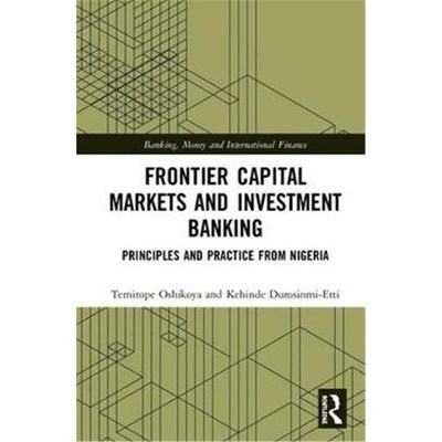 按需印刷Frontier Capital Markets and Investment Banking:Principles and Practice from Nigeria[9780367191139]