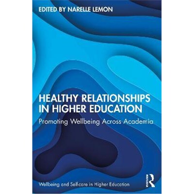 按需印刷Healthy Relationships in Higher Education:Promoting Wellbeing Across Academia[9780367701970]