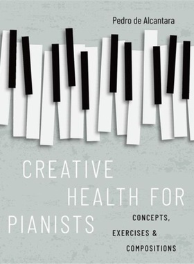 预订 音乐Creative Health for Pianists:Concepts, Exercis