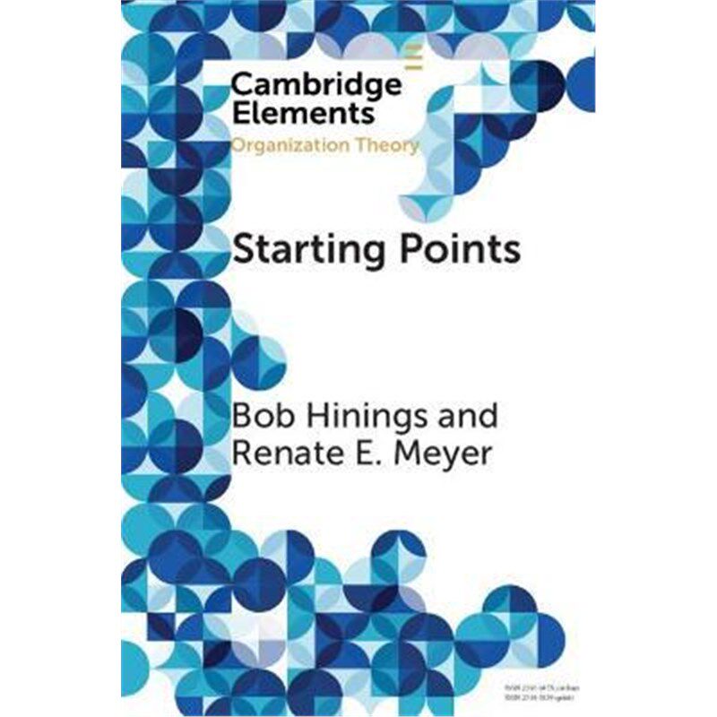 按需印刷不退不换Starting Points:Intellectual and Institutional Foundations of Organization Theory[9781108709323]