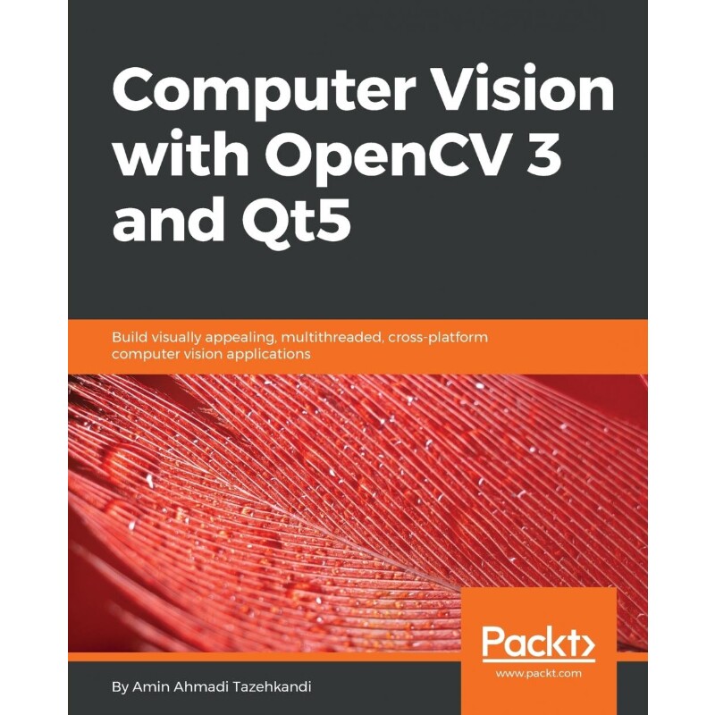 按需印刷不退不换Computer Vision with OpenCV 3 and Qt5[9781788472395]