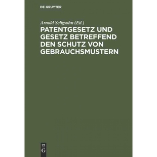 按需印刷DEG Patentgesetz und Gesetz betreffend den Schutz von Gebrauchsmustern[9783111161297]