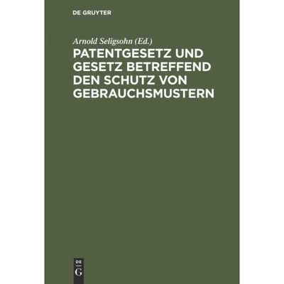 按需印刷DEG Patentgesetz und Gesetz betreffend den Schutz von Gebrauchsmustern[9783111161297]