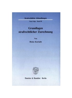 预订【德语】Grundlagen strafrechtlicher Zurechnung.:Habilitationsschrift