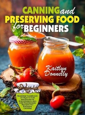 【按需印刷】Canning and Preserving Food for Beginners:Essent