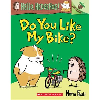 Hello Hedgehog 1 Do You Like My Bike?你好刺猬1 你喜欢我的自行车吗?  学乐橡果系列章节桥梁书