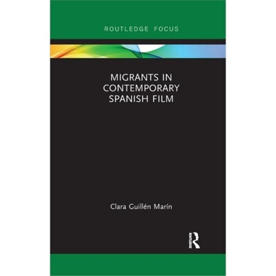 预订不退不换Migrants in Contemporary Spanish Film[9780367890407]