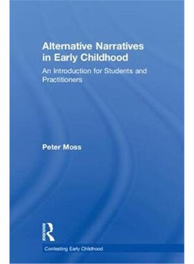按需印刷不退不换Alternative Narratives in Early Childhood:An Introduction for Students and Practitioners[9781138291546]