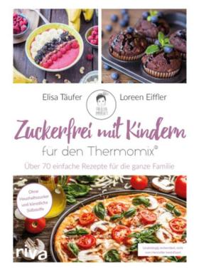 预订【德语】 Zuckerfrei mit Kindern - für den Thermomix®:Über 70 einfache Rezepte für