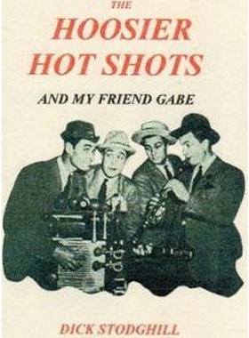 按需印刷The Hoosier Hot Shots - And My Friend Gabe[9780615175171]