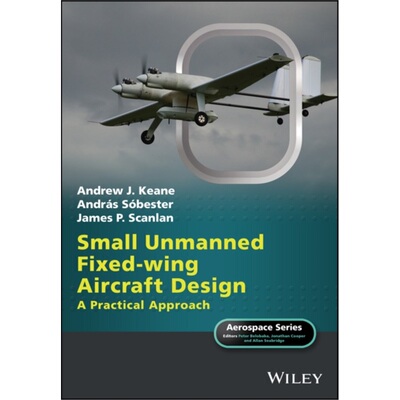 预订不退不换Small Unmanned Fixed-wing Aircraft Design:A Practical Approach[9781119406297]