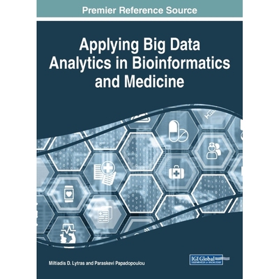 按需印刷Applying Big Data Analytics in Bioinformatics and Medicine[9781522526070]