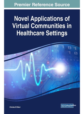 按需印刷不退不换Novel Applications of Virtual Communities in Healthcare Settings[9781522529583]