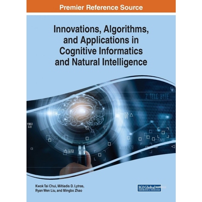 按需印刷不退不换Innovations, Algorithms, and Applications in Cognitive Informatics and Natural Intelligence[978179983038
