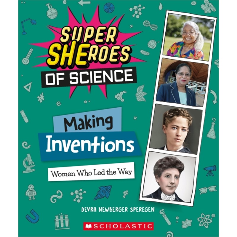 预订Making Inventions: Women Who Led the Way (Super SHEroes of Science)[9781338800289]