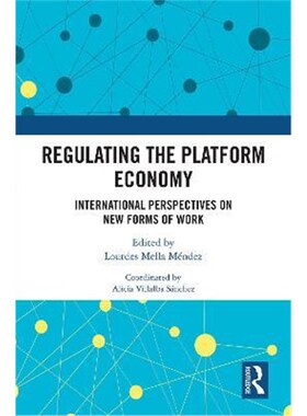 按需印刷不退不换Regulating the Platform Economy:International Perspectives On New Forms Of Work[9780367462406]