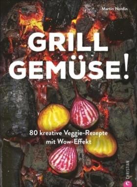 预订【德语】 Grill Gemüse!:80 kreative Veggie-Rezepte mit Wow-Effekt