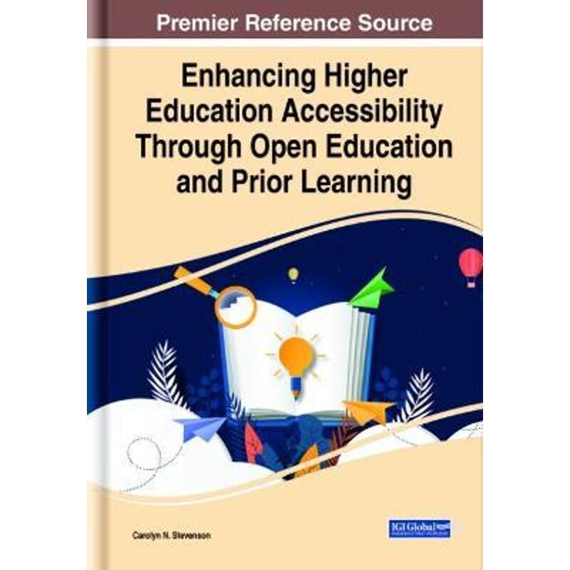 按需印刷不退不换Enhancing Higher Education Accessibility Through Open Education and Prior Learning[9781799875710]