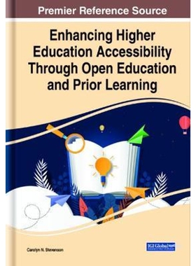 按需印刷不退不换Enhancing Higher Education Accessibility Through Open Education and Prior Learning[9781799875710]
