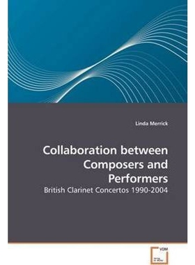 按需印刷不退不换Collaboration between Composers and Performers[9783639186192]