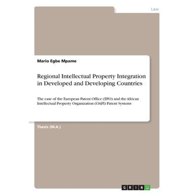 按需印刷Regional Intellectual Property Integration in Developed and Developing Countries[9783668826601]