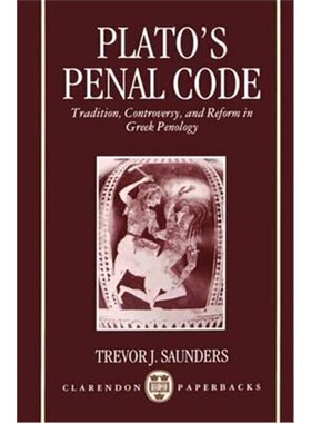 按需印刷不退不换Plato's Penal Code:Tradition, Controversy, and Reform in Greek Penology[9780198149606]