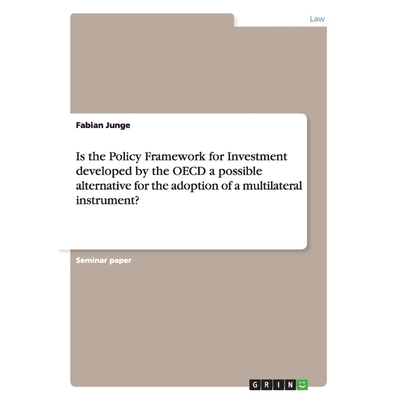 预订不退不换Is the Policy Framework for Investment developed by the OECD a possible alternative for the adoption