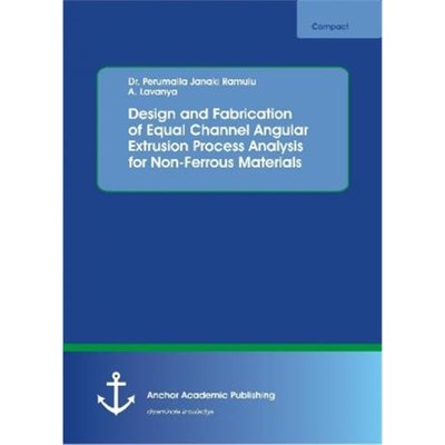 预订Design and Fabrication of Equal Channel Angular Extrusion Process Analysis for Non-Ferrous Materials