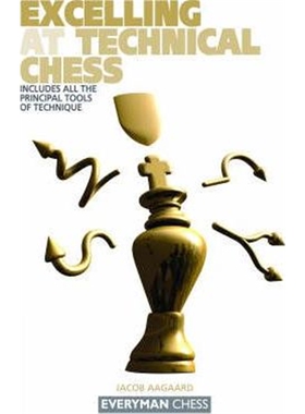 按需印刷不退不换Excelling at Technical Chess:Learn to Identify and Exploit Small Advantages[9781857443646]