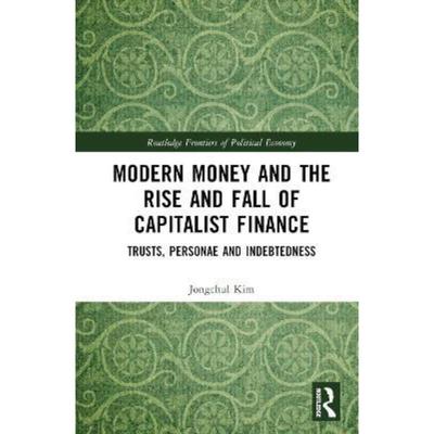 按需印刷TF Modern Money and the Rise and Fall of Capitalist Finance[9780367510473]