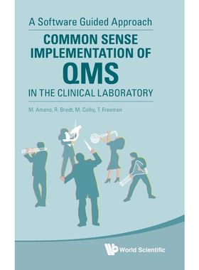 按需印刷不退不换Common Sense Implementation of QMS in the Clinical Laboratory[9789811212475]