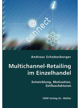 按需印刷Multichannel-Retailing im Einzelhandel- Entwicklung, Motivation, Einflussfaktoren[9783836407076]
