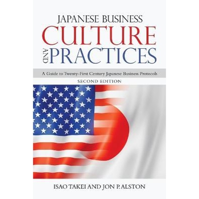 预订Japanese Business Culture and Practices:A Guide to Twenty-First Century Japanese Business Protocols