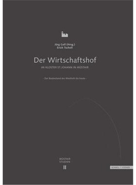 预订不退不换德语 Der Wirtschaftshof im Kloster Müstair St. Johann in Müstair:Der Baubestand des Westhofs bis heute