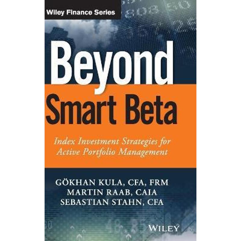 预订Beyond Smart Beta:Index Investment Strategies for Active Portfolio Management