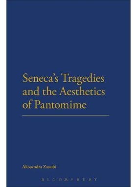 按需印刷Seneca s Tragedies and the Aesthetics of Pantomime[9781474248990]