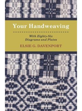 按需印刷Your Handweaving - With Eighty-Six Diagrams And Plates[9781446517321]