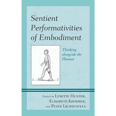 按需印刷Sentient Performativities of Embodiment[9781498527200]