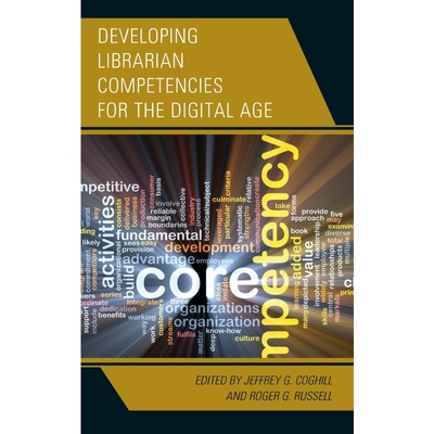按需印刷Developing Librarian Competencies for the Digital Age[9781442264434]