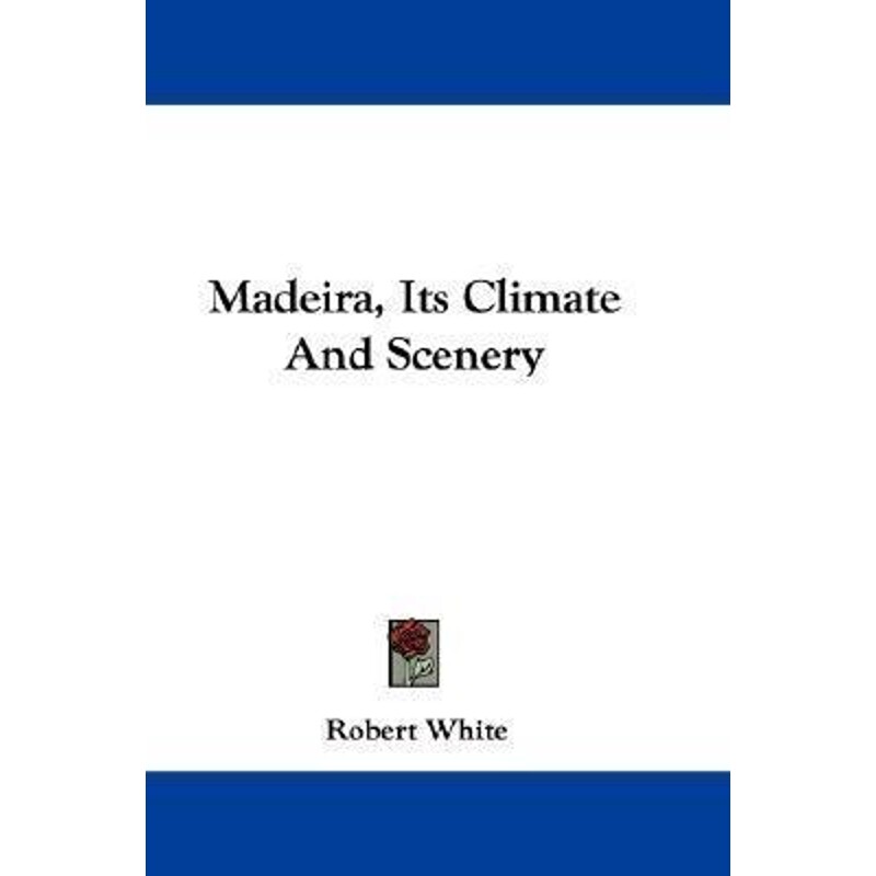 按需印刷不退不换Madeira, Its Climate And Scenery[9780548321881]