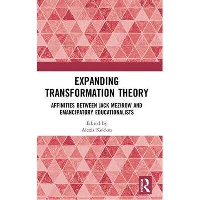 按需印刷Expanding Transformation Theory:Affinities between Jack Mezirow and Emancipatory Educationalists[9781351038300]