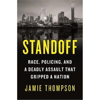 预订Standoff:Race, Policing, and a Deadly Assault That Gripped a Nation