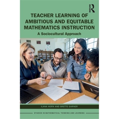 预订Teacher Learning of Ambitious and Equitable Mathematics Instruction[9781032021744]