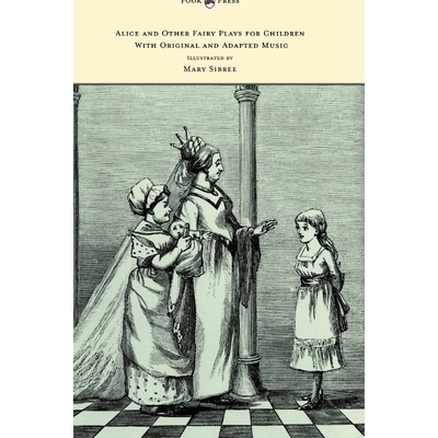 预订Alice and Other Fairy Plays for Children - With Original Plates and Four Picture-Initials - With Ori