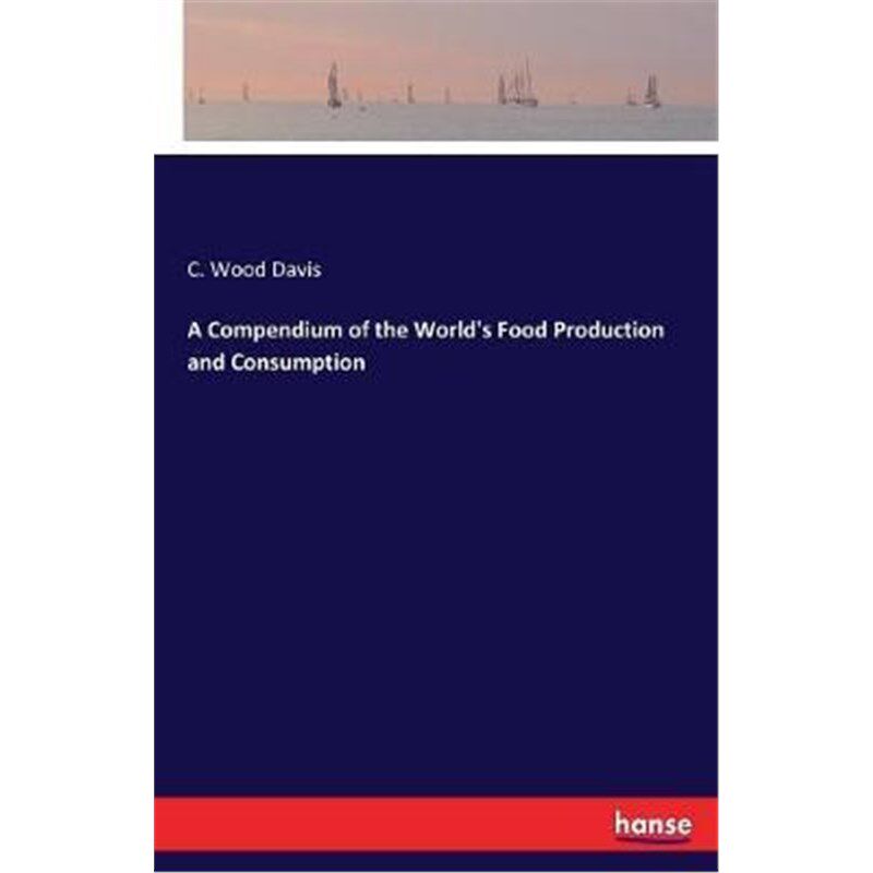 按需印刷不退不换A Compendium of the World's Food Production and Consumption[9783744646123]