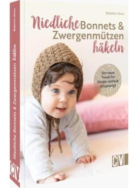 预订【德语】 Niedliche Bonnets und Zwergenmützen häkeln:Der neue Trend für Kinder einf