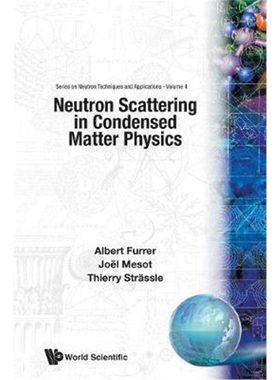 按需印刷不退不换图书Neutron Scattering In Condensed Matter Physics[9789810248314]
