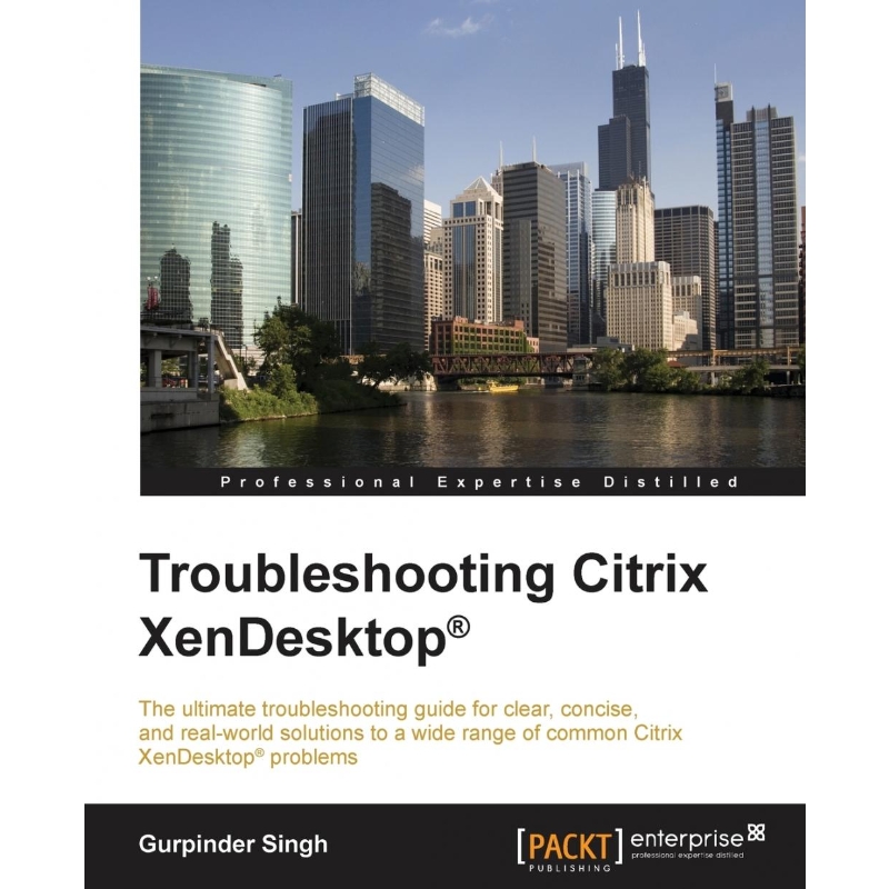 按需印刷Troubleshooting Citrix XenDesktop[9781785280139]