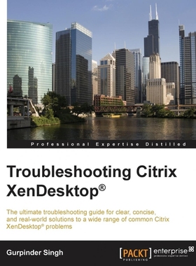 按需印刷Troubleshooting Citrix XenDesktop[9781785280139]