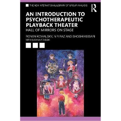 按需印刷An Introduction to Psychotherapeutic Playback Theater:Hall of Mirrors on Stage[9780367766290]